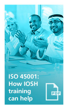 ISO 45001: How IOSH training can help
